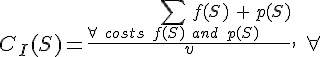 C_I(S)=\frac{\sum_{\forall\ costs\ f( S )\ and\ p( S )} f( S )+p( S )}{v},\ \forall